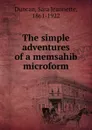The simple adventures of a memsahib microform - Sara Jeannette Duncan