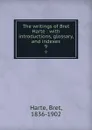 The writings of Bret Harte : with introductions, glossary, and indexes. 9 - Bret Harte