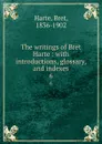 The writings of Bret Harte : with introductions, glossary, and indexes. 6 - Bret Harte