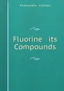 Fluorine . its Compounds - R.N. Haszeldine