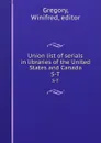 Union list of serials in libraries of the United States and Canada. S-T - Winifred Gregory