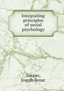 Integrating principles of social psychology - Joseph Bonar Cooper