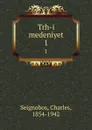 Trh-i medeniyet. 1 - Charles Seignobos