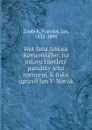 ivot Jana Amosa Komenskeho; na oslavu tisetlete pamatky jeho narozeni. K tisku upravil Jan V. Novak - Frantiek Jan Zoubek