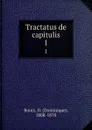 Tractatus de capitulis. 1 - Dominique Bouix