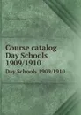 Course catalog. Day Schools 1909/1910 - Northeastern University