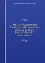 Verhandlungen des Zoologisch-Botanischen Vereins in Wien. Band I - Band II - Zoologisch-Botanischer Verein in Wien