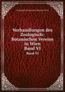 Verhandlungen des Zoologisch-Botanischen Vereins in Wien. Band VI - Zoologisch-Botanischer Verein in Wien