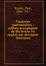 Causeries guernesiaises : edition acompagnee de dix lettres en anglais sur des sujets litteraires - Paul Stapfer