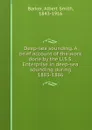 Deep-sea sounding. A brief account of the work done by the U.S.S. Enterprise in deep-sea sounding during 1883-1886 - Albert Smith Barker