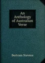 An Anthology of Australian Verse - Bertram Stevens