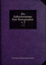 Die Kalkschwamme. Eine Monographie . v. 3 - Haeckel Ernst Heinrich