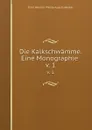 Die Kalkschwamme. Eine Monographie . v. 1 - Haeckel Ernst Heinrich