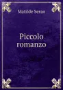 Piccolo romanzo - Serao Matilde