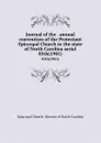 Journal of the . annual convention of the Protestant Episcopal Church in the state of North Carolina serial. 85th(1901) - Episcopal Church. Diocese of North Carolina