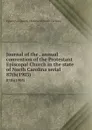 Journal of the . annual convention of the Protestant Episcopal Church in the state of North Carolina serial. 87th(1903) - Episcopal Church. Diocese of North Carolina