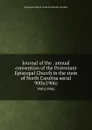 Journal of the . annual convention of the Protestant Episcopal Church in the state of North Carolina serial. 90th(1906) - Episcopal Church. Diocese of North Carolina