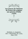 Les sources de l.histoire de France des origines aux guerres d.Italie (1494). 6 - Auguste Molinier