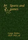 Sports and games - Walter Camp