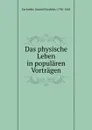 Das physische Leben in popularen Vortragen - Daniel Friedrich Eschricht