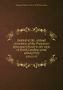 Journal of the . annual convention of the Protestant Episcopal Church in the state of North Carolina serial. 103rd(1919) - Episcopal Church. Diocese of North Carolina