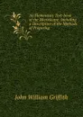 An Elementary Text-book of the Microscope: Including a Description of the Methods of Preparing . - John William Griffith