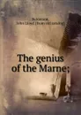 The genius of the Marne; - John Lloyd Balderson