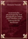 Anatomische, physiologische und physikalische Daten und Tabellen zum Gebrauche fur Mediziner - Hermann Vierordt