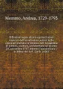 Riflesioni sopra alcuni equivoci sensi espressi dall.ornatissimo autore della orazione recitata in Venezia nell.Accademia di pittura, scoltura, architettura nel giorno 28. settembre 1787, intorno l.architettura : in difesa del fu F. Carlo Lodoli - Andrea Memmo