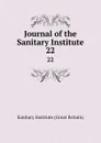 Journal of the Sanitary Institute. 22 - Sanitary Institute Great Britain