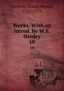 Works. With an introd. by W.E. Henley. 10 - Smollett Tobias George