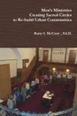 Men.s Ministry, Creating Sacred Circles to Re-build Urban Communities - Barry S. McCrary Sr.