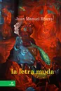 La letra muda - Juan Manuel Rivera