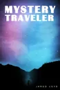 Mystery Traveler - Jared Leys