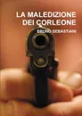 La maledizione dei corleone - BRUNO SEBASTIANI