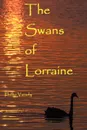 The Swans of Lorraine - Phillip Varady