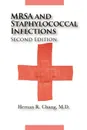 MRSA and Staphylococcal Infections, Second Edition - M.D. Hernan R. Chang