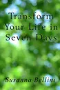 Transform Your Life in Seven Days - Susanna Bellini