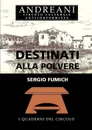 Destinati alla polvere - Sergio Fumich