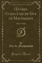 OEuvres Completes de Guy de Maupassant. Mont-Oriol (Classic Reprint) - Guy de Maupassant