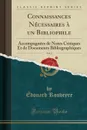 Connaissances Necessaires a un Bibliophile, Vol. 2. Accompagnees de Notes Critiques Et de Documents Bibliographiques (Classic Reprint) - Èdouard Rouveyre