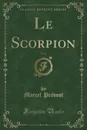 Le Scorpion, Vol. 1 (Classic Reprint) - Marcel Prévost