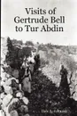 Visits of Gertrude Bell to Tur Abdin - Dale A. Johnson