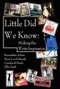 Little Did We Know. Making the Write Impression - E. Searl B. Adora ML Edwards Cb Healy