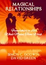 Magical Relationships. Friendships to Love: What Makes Them Work - Simon C. Godwin, David Green