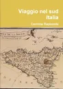 Viaggio Nel Sud Italia - Carmine Rapisarda