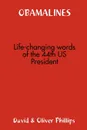 Obamalines -- Life-Changing Words of the 44th Us President - David &. Oliver Phillips