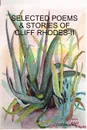 SELECTED POEMS, STORIES, . WRITINGS OF CLIFF RHODES - II - Cliff Rhodes