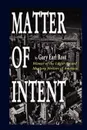 Matter of Intent - Gary Earl Ross