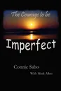 The Courage to Be Imperfect - Connie Sabo